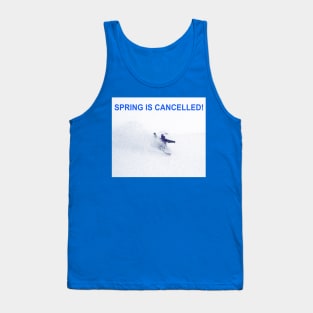 Spring is cancelled funny snowboard picture Tank Top